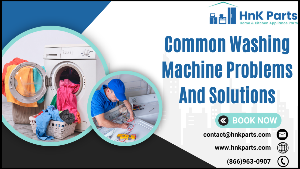 10 Most Common Washing Machine Problems And Solutions HnKParts