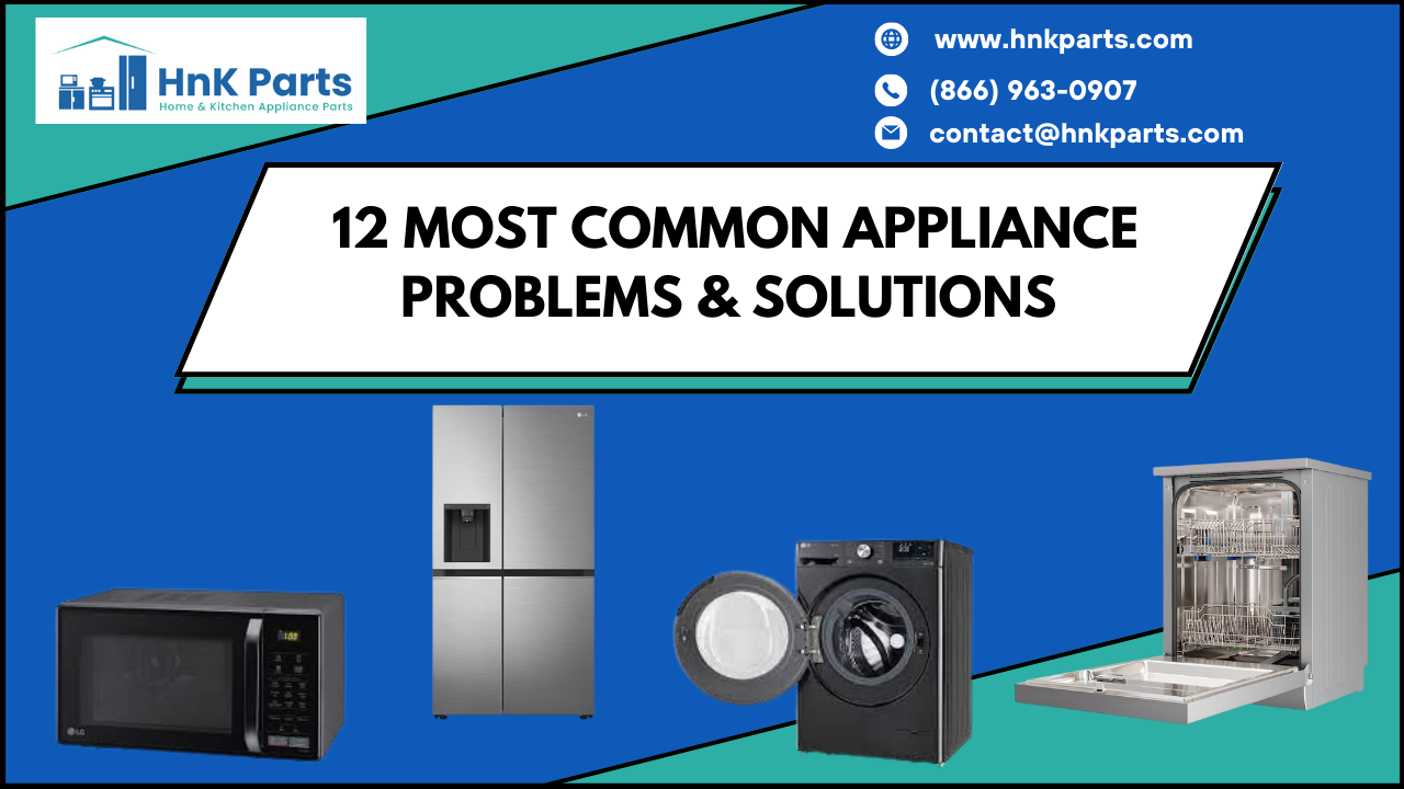 12 Most Common appliance Problems & Solutions