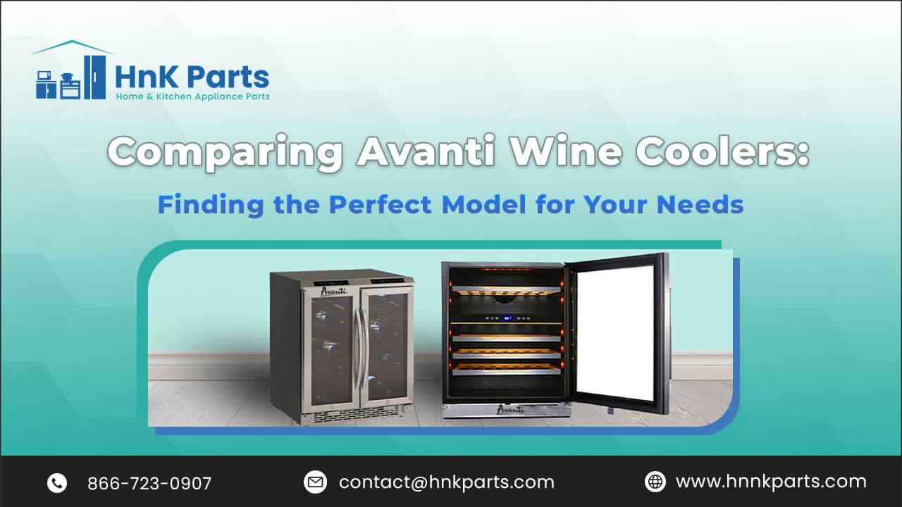 Comparing Avanti Wine Coolers Finding the Perfect Model for Your Needs