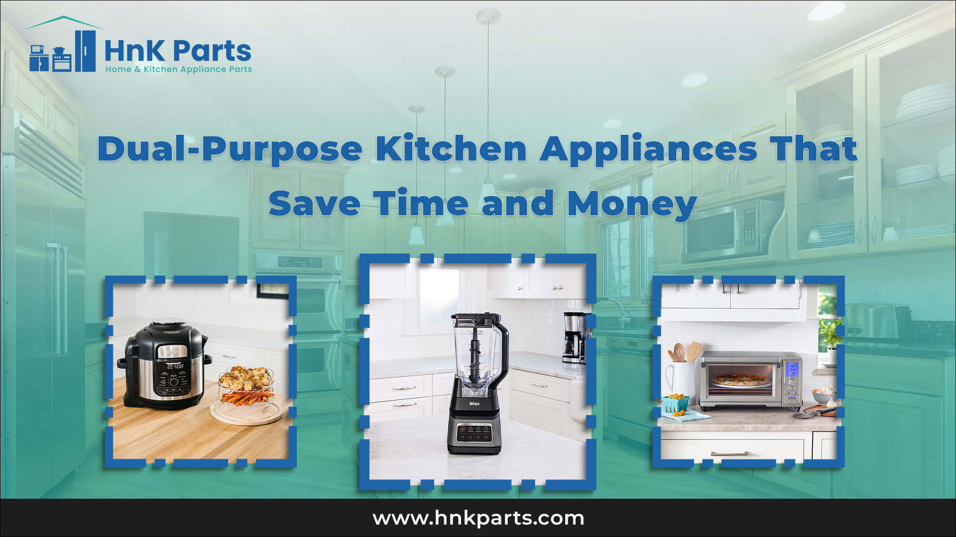 Dual-Purpose Kitchen Appliances_PartsHnK