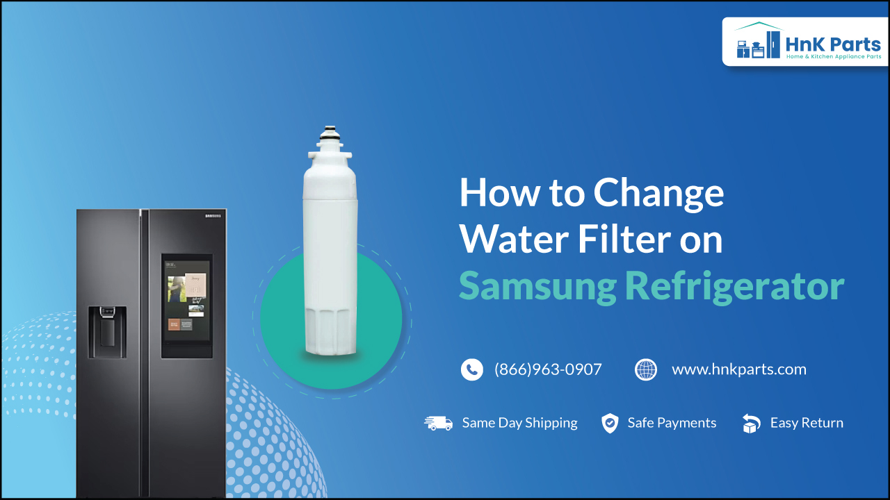 How to Change Water Filter on Samsung Refrigerator?