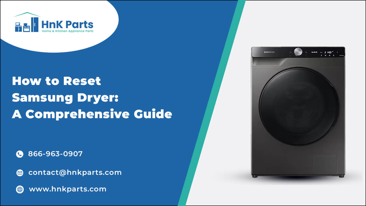 How to Reset Samsung Dryer A Comprehensive Guide